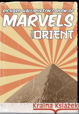 Richard Halliburton's Book of Marvels: the Orient Halliburton, Richard 9780648035633 Living Book Press - książka