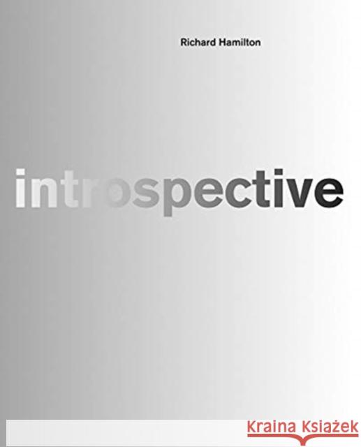 Richard Hamilton: Introspective Hamilton, Richard 9783883756950 Walther Kanig, Kaln - książka