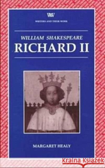 Richard II Margaret Healy 9780746308455 NORTHCOTE HOUSE PUBLISHERS LTD - książka
