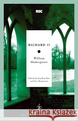 Richard II William Shakespeare Jonathan Bate Eric Rasmussen 9780812969306 Modern Library - książka
