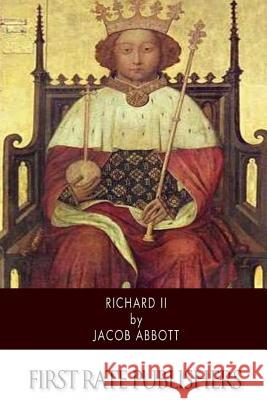 Richard II Jacob Abbott 9781505862973 Createspace - książka