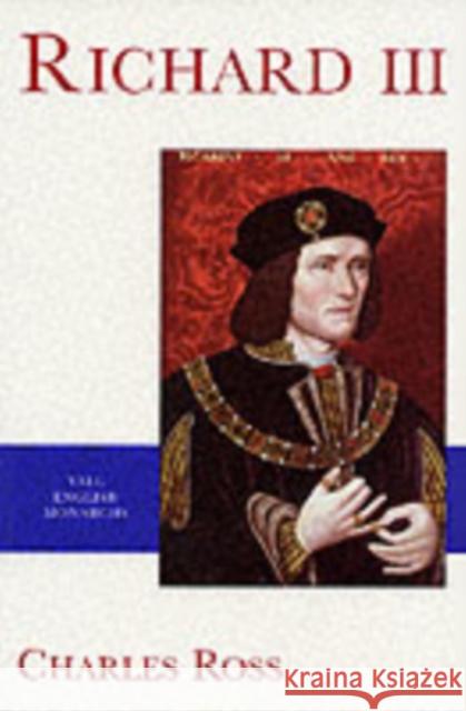 Richard III Charles Ross 9780300079791 YALE UNIVERSITY PRESS - książka