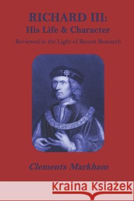 Richard III: His life and character Van Der Kiste, John 9781548571887 Createspace Independent Publishing Platform - książka