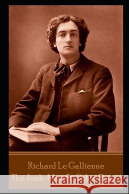 Richard Le Gallienne - The Junk-Man & Other Poems Richard Le Gallienne 9781787803732 Portable Poetry - książka