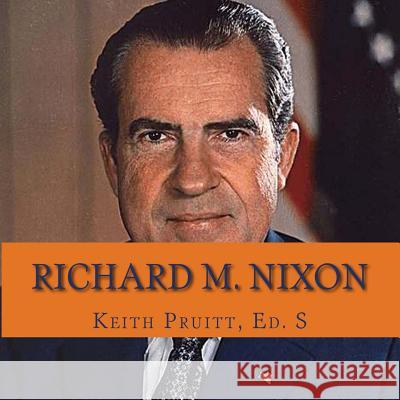 Richard M. Nixon Keith Pruitt 9781542712880 Createspace Independent Publishing Platform - książka