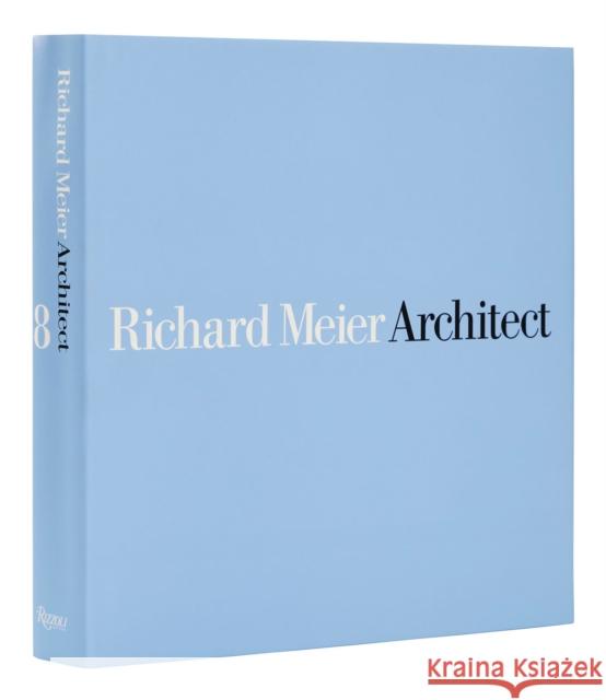 Richard Meier, Architect: Volume 8 Richard Meier Kurt W. Forster Alberto Camp 9780847872497 Rizzoli International Publications - książka