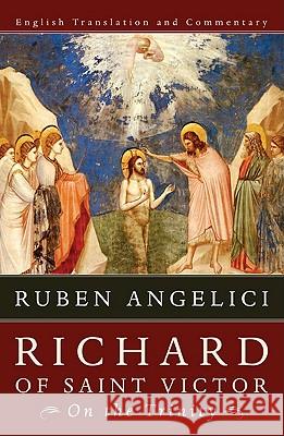 Richard of Saint Victor, on the Trinity: English Translation and Commentary Angelici, Ruben 9781610970129 Cascade Books - książka
