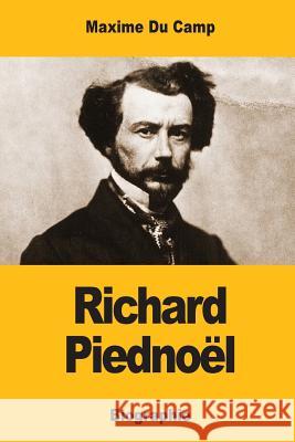 Richard Piednoël Du Camp, Maxime 9781545432488 Createspace Independent Publishing Platform - książka