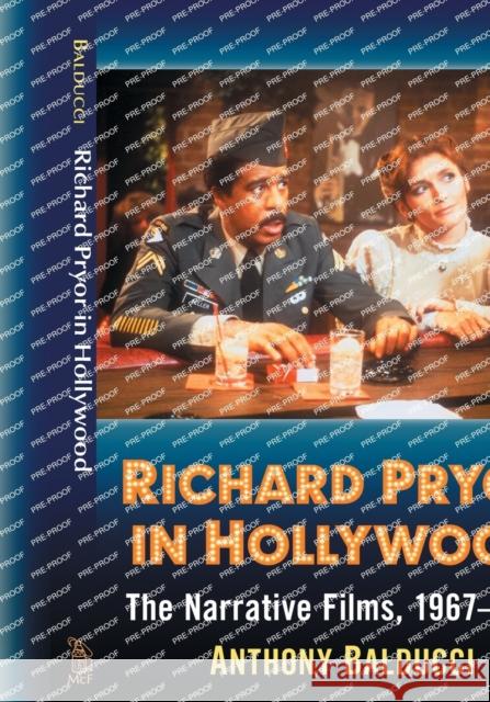 Richard Pryor in Hollywood: The Narrative Films, 1967-1997 Anthony Balducci 9781476673820 McFarland & Company - książka