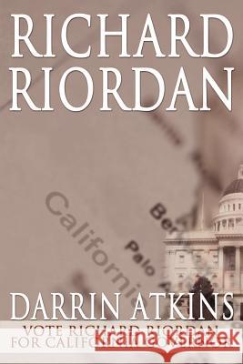 Richard Riordan: Vote Richard Riordan for California Governor Atkins, Darrin 9780595211180 Writers Club Press - książka