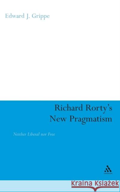 Richard Rorty's New Pragmatism Grippe, Edward J. 9780826489012  - książka
