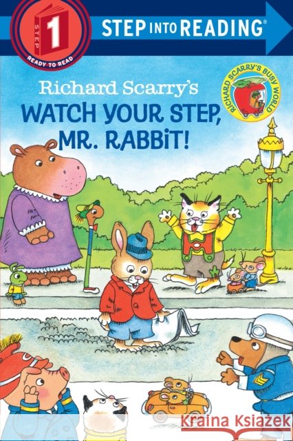 Richard Scarry's Watch Your Step, Mr. Rabbit! Richard Scarry Richard Scarry 9780679886501 Random House USA Inc - książka