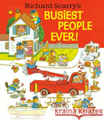 Richard Scarry's Busiest People Ever! Richard Scarry 9780394832937 Random House Books for Young Readers - książka