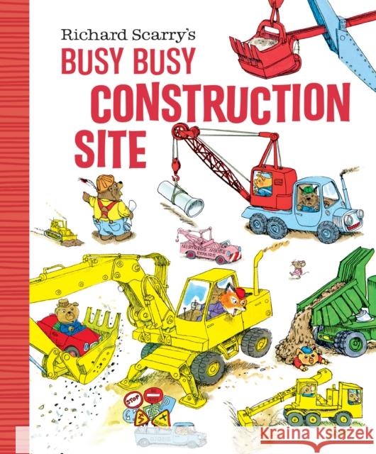 Richard Scarry's Busy Busy Construction Site Scarry, Richard 9781984851529 Random House USA Inc - książka