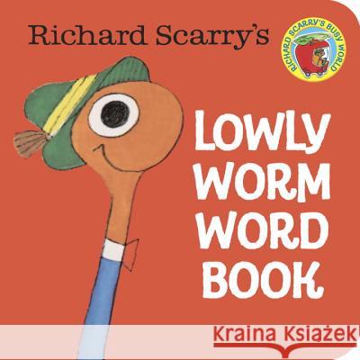 Richard Scarry's Lowly Worm Word Book Richard Scarry 9780394847283 Random House Books for Young Readers - książka