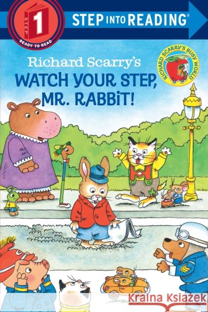 Richard Scarry's Watch Your Step, Mr. Rabbit! Richard Scarry Richard Scarry 9780679886501 Random House Books for Young Readers - książka