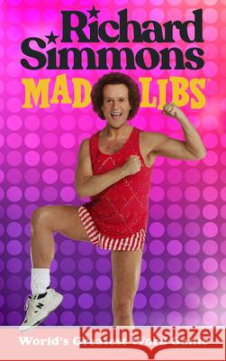 Richard Simmons Mad Libs: World's Greatest Word Game Brandon T. Snider 9780593519257 Mad Libs - książka