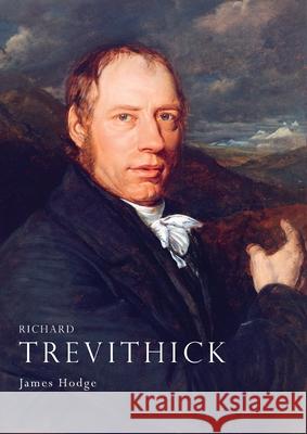 Richard Trevithick James Hodge 9780852631775 Bloomsbury Publishing PLC - książka