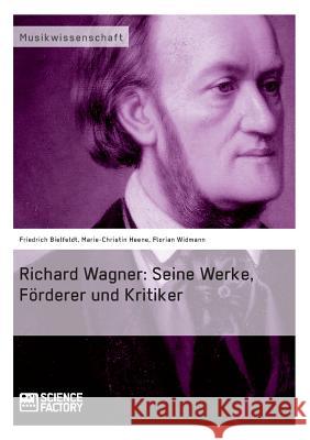 Richard Wagner. Seine Werke, Förderer und Kritiker Bielfeldt, Friedrich 9783956870156 Grin Verlag - książka