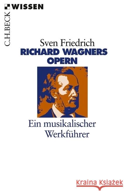 Richard Wagners Opern : Ein musikalischer Werkführer Friedrich, Sven 9783406633058 Beck - książka