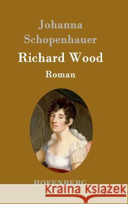 Richard Wood: Roman Johanna Schopenhauer 9783843097451 Hofenberg - książka