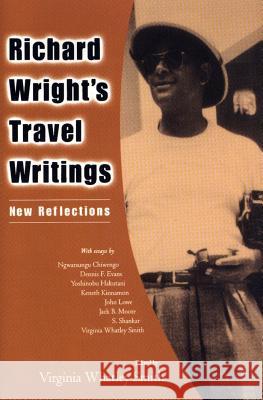 Richard Wright's Travel Writings: New Reflections Virginia Whatley Smith 9781578063475 University Press of Mississippi - książka