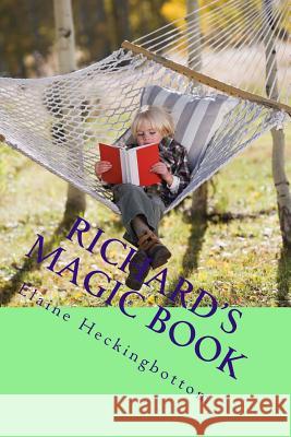 Richard's Magic Book Miss Elaine C. R. Heckingbottom 9781535309165 Createspace Independent Publishing Platform - książka