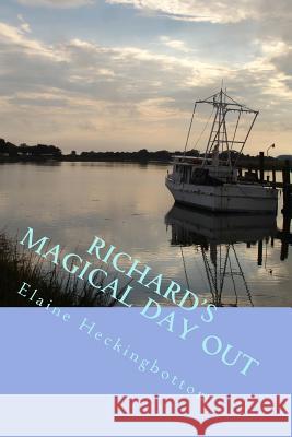 Richard's Magical Day Out: Richard's Magical Adventures Miss Elaine C. R. Heckingbottom 9781539350422 Createspace Independent Publishing Platform - książka