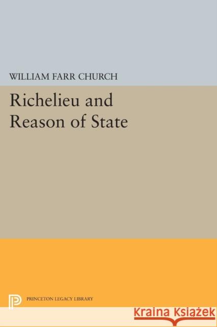 Richelieu and Reason of State William Farr Church 9780691619392 Princeton University Press - książka