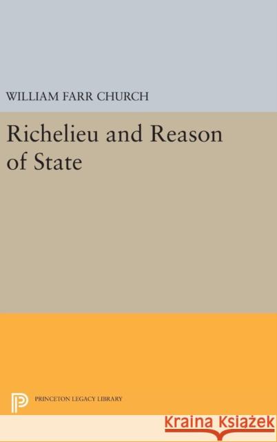 Richelieu and Reason of State William Farr Church 9780691646299 Princeton University Press - książka