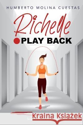 Richelle Play Back Molina Cuestas, Humberto 9798842908318 Independently published - książka