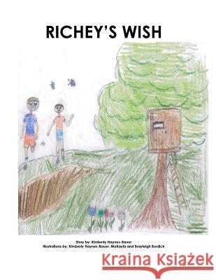 Richey's Wish Kimberly Haynes-Bauer Kimberly Haynes-Bauer Makayla Burdick 9781519260833 Createspace - książka