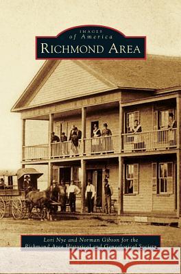 Richmond Area Lori Nye, Norman Gibson, The Richmond Area Historical and Genealo 9781531663438 Arcadia Publishing Library Editions - książka