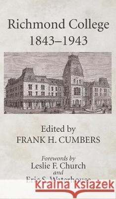 Richmond College 1843-1943 Frank H. Cumbers Leslie F. Church Eric S. Waterhouse 9781532638237 Wipf & Stock Publishers - książka