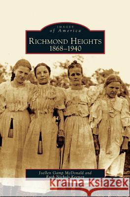 Richmond Heights: 1868-1940 Joellen Gamp McDonald, Ruth Nichols Keenoy 9781531623876 Arcadia Publishing Library Editions - książka