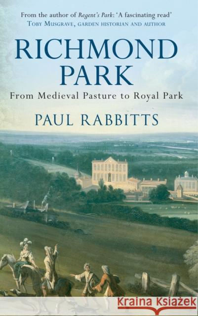 Richmond Park: From Medieval Pasture to Royal Park Paul Rabbitts 9781445655307 Amberley Publishing - książka