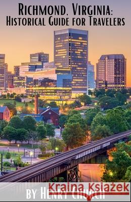 Richmond, Virginia: Historical Guide for Travelers Henry Church 9798215189627 Fiel LLC - książka