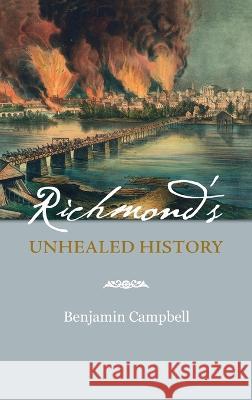 Richmond\'s Unhealed History Benjamin Campbell 9781958754122 Brandylane Publishers, Inc. - książka