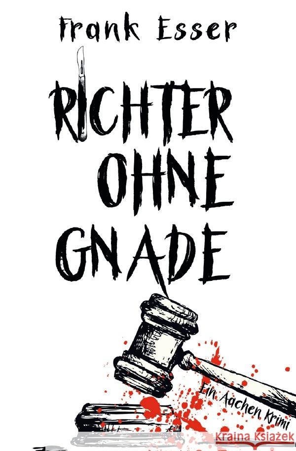 Richter ohne Gnade - Ein Aachen Krimi (Hansens 4. Fall) Esser, Frank 9783752950519 epubli - książka