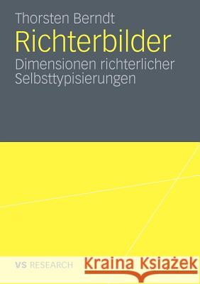 Richterbilder: Dimensionen Richterlicher Selbsttypisierungen Berndt, Thorsten 9783531175034 VS Verlag - książka