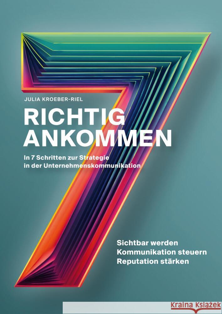 Richtig ankommen. In 7 Schritten zur Strategie in der Unternehmenskommunikation Kroeber-Riel, Julia 9783384190840 tredition - książka