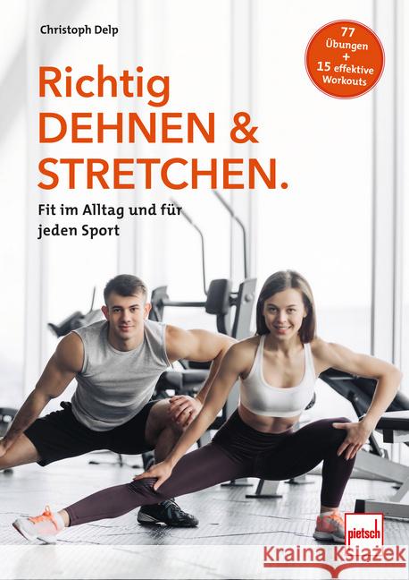Richtig Dehnen & Stretchen Delp, Christoph 9783613509962 pietsch Verlag - książka