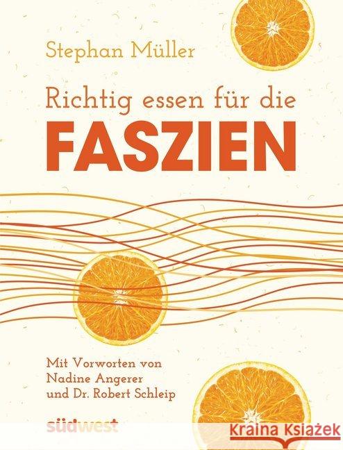 Richtig essen für die Faszien : Mit Vorworten von Nadine Angerer und Dr. Robert Schleip Müller, Stephan 9783517094328 Südwest-Verlag - książka