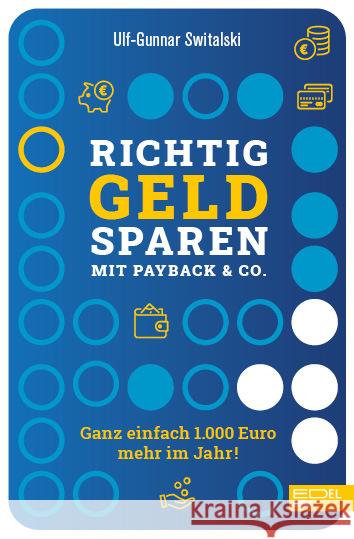 Richtig Geld sparen mit Payback & Co. Switalski, Ulf-Gunnar 9783841907653 Edel Books - ein Verlag der Edel Verlagsgrupp - książka