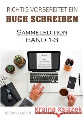 Richtig vorbereitet ein Buch schreiben: Sammeledition Band 1-3 aus Newcomer schreiben Bücher Gitzen, Theo 9783748102977 Books on Demand - książka