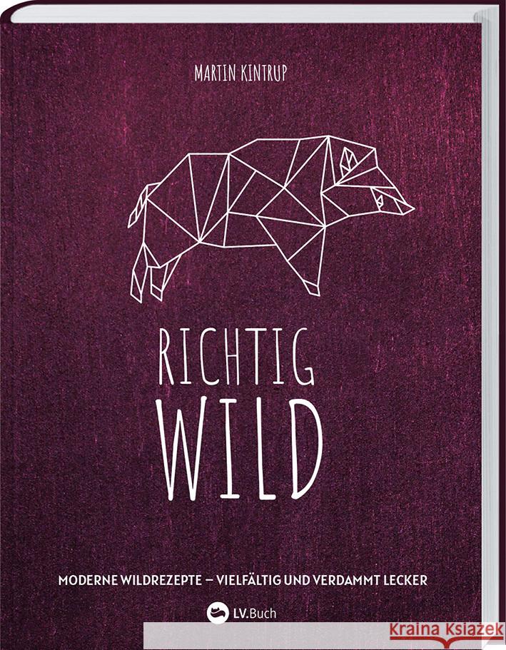 Richtig Wild! Kintrup, Martin 9783784356945 Landwirtschaftsverlag - książka