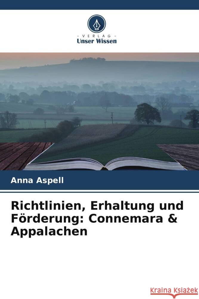 Richtlinien, Erhaltung und F?rderung: Connemara & Appalachen Anna Aspell 9786208122188 Verlag Unser Wissen - książka
