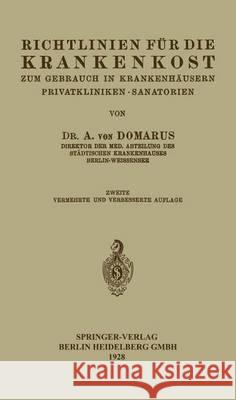 Richtlinien Für Die Krankenkost: Zum Gebrauch in Krankenhäusern Privatkliniken - Sanatorien Von Domarus, Alexander 9783662313367 Springer - książka