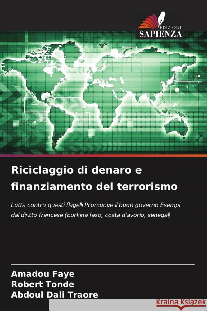 Riciclaggio di denaro e finanziamento del terrorismo FAYE, Amadou, TONDE, Robert, TRAORE, Abdoul Dali 9786205419922 Edizioni Sapienza - książka