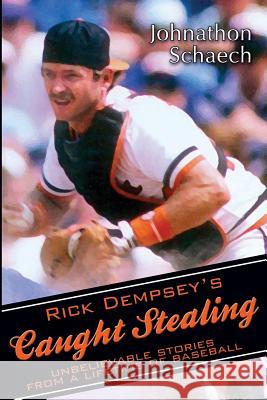 Rick Dempsey's Caught Stealing: Unbelievable Stories From a Lifetime of Baseball Dempsey, Rick 9781587674204 Cemetery Dance Publications - książka
